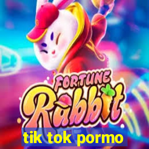 tik tok pormo